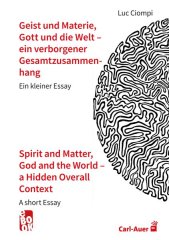 geist-und-materie-gott-und-die-welt-ein-verborgener-gesamtzusammenhang-spirit-and-matter-god-and-the-world-a-hidden-overall-context-epub-3-luc-ciompi